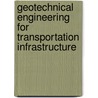 Geotechnical Engineering for Transportation Infrastructure door Barends