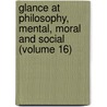 Glance at Philosophy, Mental, Moral and Social (Volume 16) by Samuel Griswold [Goodrich