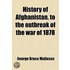 History Of Afghanistan, To The Outbreak Of The War Of 1878