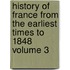 History of France from the Earliest Times to 1848 Volume 3
