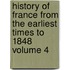 History of France from the Earliest Times to 1848 Volume 4