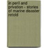 In Peril And Privation - Stories Of Marine Disaster Retold