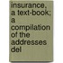 Insurance, A Text-Book; A Compilation of the Addresses Del