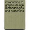 Introduction To Graphic Design Methodologies And Processes door John Bowers