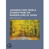 Japanese Fairy World Stories from the Wonder-Lore of Japan door William Elliott Griffis