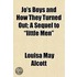Jo's Boys And How They Turned Out; A Sequel To  Little Men