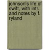 Johnson's Life Of Swift, With Intr. And Notes By F. Ryland door Samuel Johnson