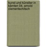Kunst und Künstler in Kärnten 04. Arnold Clementschitsch door Ilse Spielvogel-Bodo