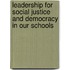 Leadership For Social Justice And Democracy In Our Schools