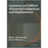 Lectures on Clifford (Geometric) Algebras and Applications