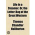 Life In A Steamer; Or, The Letter-Bag Of The Great Western
