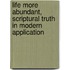 Life More Abundant, Scriptural Truth In Modern Application