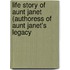 Life Story of Aunt Janet (Authoress of Aunt Janet's Legacy