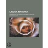 Lingua Materna; Chapters On The School Teaching Of English door Richard Wilson