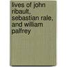Lives Of John Ribault, Sebastian Rale, And William Palfrey door Jared Sparks