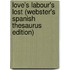 Love's Labour's Lost (Webster's Spanish Thesaurus Edition)