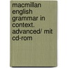 Macmillan English Grammar In Context. Advanced/ Mit Cd-rom door Michael Vince