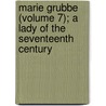 Marie Grubbe (Volume 7); A Lady of the Seventeenth Century by Jens Peter Jacobsen