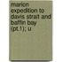 Marion Expedition To Davis Strait And Baffin Bay (pt.1); U