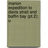 Marion Expedition To Davis Strait And Baffin Bay (pt.2); U by Noble George Ricketts