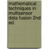 Mathematical Techniques in Multisensor Data Fusion 2nd Ed. by Sonya A.H. McMullen