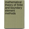 Mathematical Theory Of Finite And Boundary Element Methods door Wendland