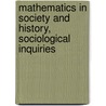 Mathematics in Society and History, Sociological Inquiries door Sal Restivo