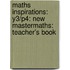 Maths Inspirations: Y3/P4: New Mastermaths: Teacher's Book