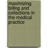 Maximizing Billing And Collections In The Medical Practice