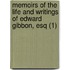 Memoirs Of The Life And Writings Of Edward Gibbon, Esq (1)
