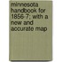 Minnesota Handbook For 1856-7; With A New And Accurate Map