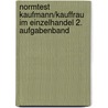 Normtest Kaufmann/Kauffrau im Einzelhandel 2. Aufgabenband by Fritz Birk