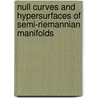 Null Curves And Hypersurfaces Of Semi-Riemannian Manifolds door Krishan L. Duggal