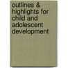 Outlines & Highlights For Child And Adolescent Development by Cram101 Textbook Reviews