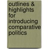 Outlines & Highlights For Introducing Comparative Politics door Reviews Cram101 Textboo