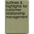 Outlines & Highlights for Customer Relationship Management
