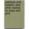 Paleface and Redskin; And Other Stories for Boys and Girls door F. Anstey