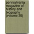 Pennsylvania Magazine Of History And Biography (Volume 35)