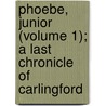Phoebe, Junior (Volume 1); A Last Chronicle of Carlingford door Mrs. Oliphant