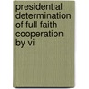 Presidential Determination of Full Faith Cooperation by Vi door United States. Congress. Subcommittee