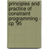 Principles and Practice of Constraint Programming - Cp '95 by Montanari