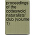 Proceedings Of The Cotteswold Naturalists' Club (Volume 1)