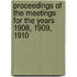 Proceedings Of The Meetings For The Years 1908, 1909, 1910