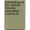 Proceedings Of The National Housing Association (Volume 6) door National Housing Association