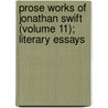 Prose Works of Jonathan Swift (Volume 11); Literary Essays door Johathan Swift