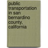 Public Transportation in San Bernardino County, California by Not Available