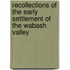 Recollections Of The Early Settlement Of The Wabash Valley door Sandford C. Cox