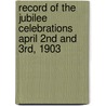 Record Of The Jubilee Celebrations April 2nd And 3rd, 1903 by Manchester Public Libraries
