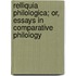 Relliquia Philologica; Or, Essays In Comparative Philology