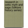 Research In Celtic Myth And Saga (Folklore History Series) by Alfred Nutt